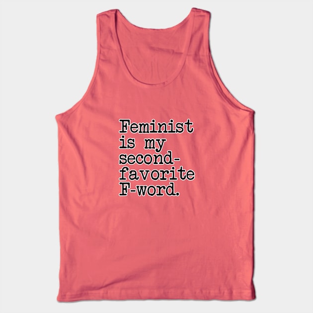 Feminist is my second favorite f-word. Feminism women. Perfect present for mom mother dad father friend him or her Tank Top by SerenityByAlex